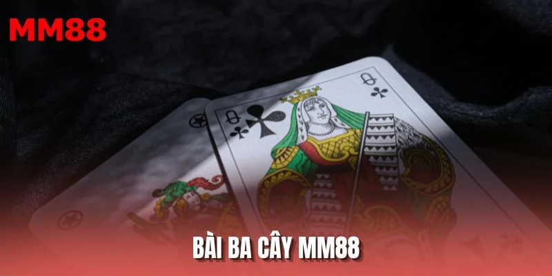 Bài Ba Cây MM88