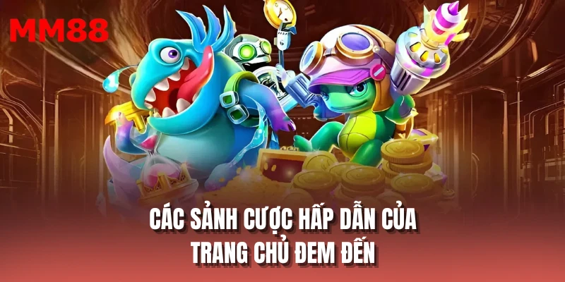 Các sảnh cược hấp dẫn của trang chủ đem đến