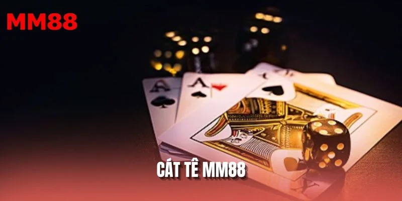 Cát Tê MM88