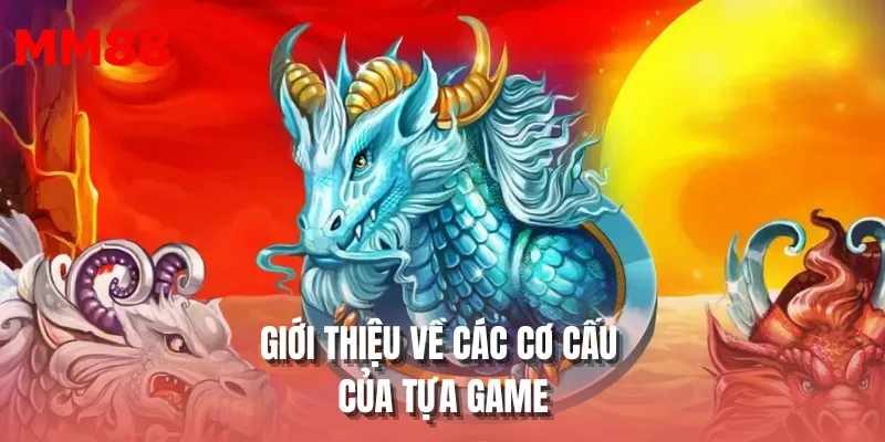 Giới thiệu về các cơ cấu của tựa game