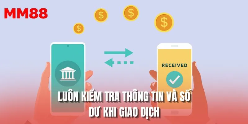 Luôn kiểm tra thông tin và số dư khi giao dịch